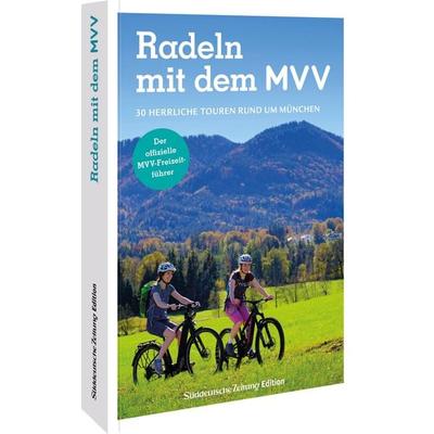 Der offizielle MVV-Freizeitführer Radeln mit dem MVV, Taschenbuch von Gotlind Blechschmidt,Wilfried und Lisa Bahnmüller, Bruckmann, 978-3-7343-3258-6