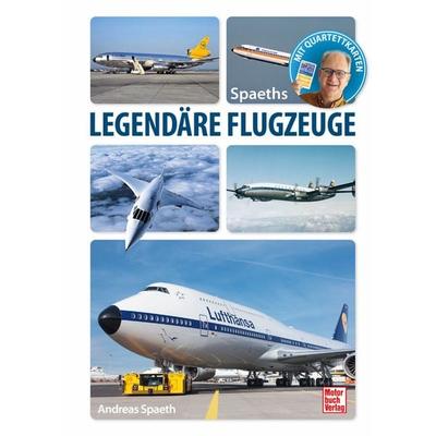 Spaeths Legendäre Flugzeuge, Taschenbuch von Andreas Spaeth, Motorbuch Verlag, 978-3-613-04766-2