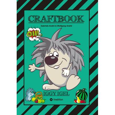 CRAFTBOOK - KURZGESCHICHTE IGGY IGEL - LIEBEVOLLE MOTIVE - AUSMALVORLAGEN - TRICK ZUM NACHZEICHEN - KNIFFLIGE RÄTSEL & AUFGABEN - HEDGEHOG, Gebundene