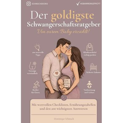 Der goldigste Schwangerschaftsratgeber, Taschenbuch von Dominique Schmuck, Epubli, 978-3-565-56901-4