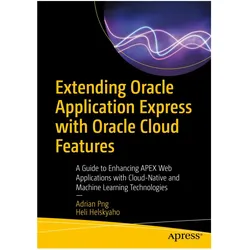 Extending Oracle Application Express with Oracle Cloud Features, Fachbücher von Adrian Png, Heli Helskyaho
