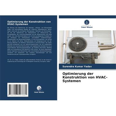 Optimierung der Konstruktion von HVAC-Systemen, Taschenbuch von Surendra Kumar Yadav, Verlag Unser Wissen, 978-620-7-52786-1