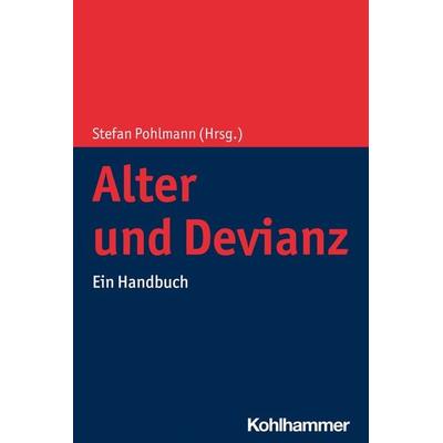Alter und Devianz, Taschenbuch von , Kohlhammer, 978-3-17-038773-7