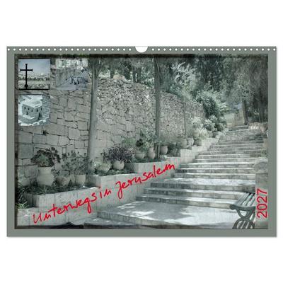 Unterwegs in Jerusalem (Wandkalender 2027 DIN A3 quer), CALVENDO Monatskalender