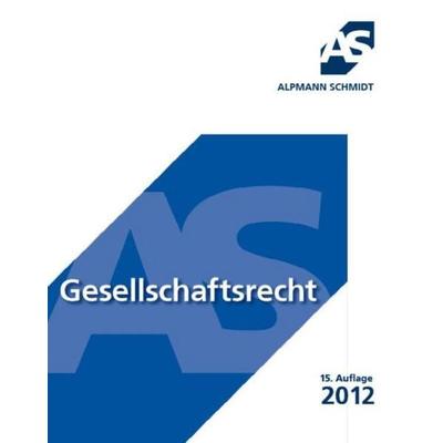 Gesellschaftsrecht, Taschenbuch von Josef A. Alpmann, Alpmann und Schmidt, 978-3-86752-141-3