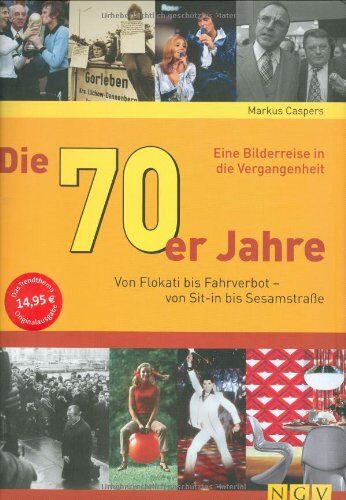 Markus Caspers - Die 70er Jahre: Von Flokati bis Fahrverbot - von Sit-in bis Sesamstraße - Preis vom 09.10.2026 07:28:09 h