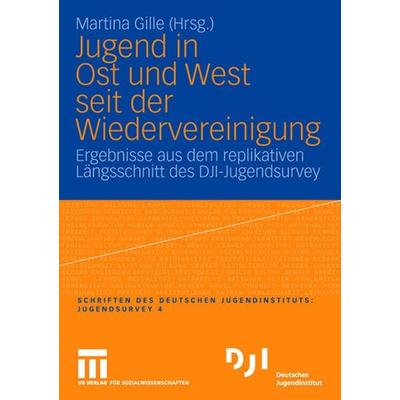 Jugend in Ost und West seit der Wiedervereinigung, Taschenbuch von Martina Gille, VS Verlag für Sozialwissenschaften, 978-3-531-16111-2