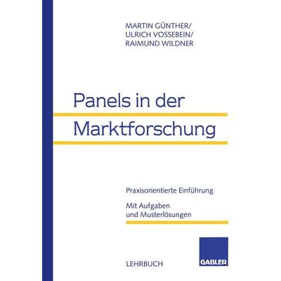 Panels in der Marktforschung, Taschenbuch von Martin Günther,Ulrich Vossebein,Raimund Wildner, Betriebswirtschaftlicher Verlag Gabler,