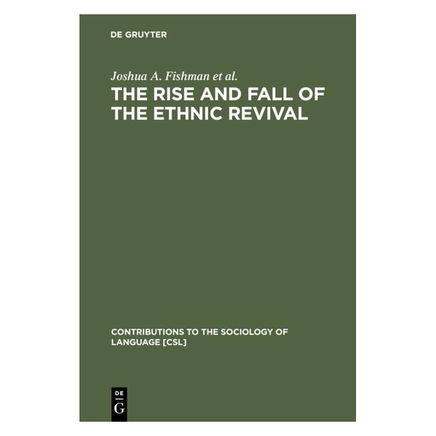 De Gruyter Fishman:The Rise and Fall of the Ethnic (Englisch, Hardcover, Esther G. Lowy, Joshua A. Fishman, Michael H. Gertner, William G. Milán) (67765368)