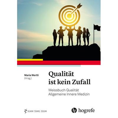 Qualität ist kein Zufall, Gebundene Ausgabe von Maria Wertli, Hogrefe AG, 978-3-456-86409-9