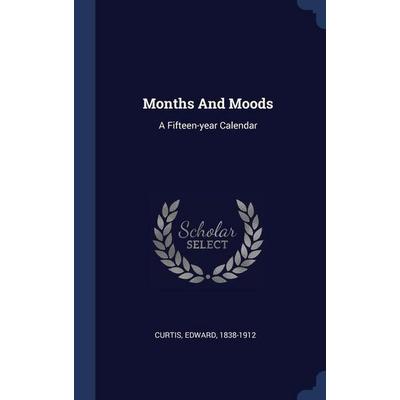 Months And Moods, Gebundene Ausgabe von Edward Curtis, Creative Media Partners, LLC, 978-1-340-47405-8