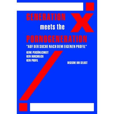 Generation X meets Generation Porno, Taschenbuch von Remos Kirdneh, BoD – Books on Demand, 978-3-8334-8893-1