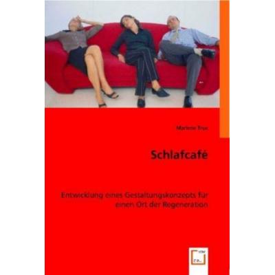 Marlene Trux: Schlafcafé, Taschenbuch von Marlene Trux, VDM, 978-3-8364-7150-3