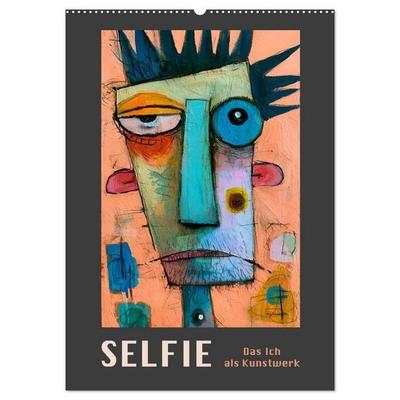 SELFIE - Das Ich als Kunstwerk (Wandkalender 2027 DIN A2 hoch), CALVENDO Monatskalender