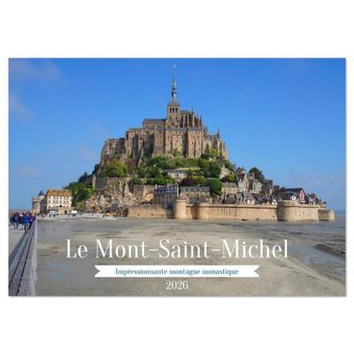 Le Mont-Saint-Michel - Impressionnante montagne monastique (Calendrier mural 2026 DIN A3 vertical), CALVENDO calendrier mensuel