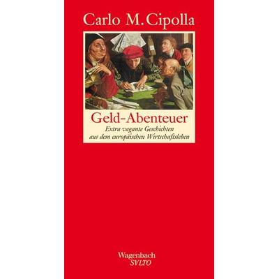 Geld-Abenteuer, Gebundene Ausgabe von Carlo M. Cipolla, Wagenbach, K, 978-3-8031-1150-0