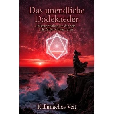 Das unendliche Dodekaeder, Taschenbuch von Kallimachos Veit, Epubli, 978-3-565-30188-1