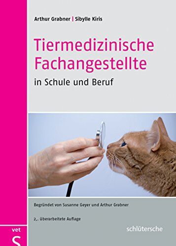 Grabner, Prof. Dr. Arthur - Tiermedizinische Fachangestellte in Schule und Beruf: Begründet von Susanne Geyer und Arthur Grabner - Preis vom 02.10.2026 23:42:20 h