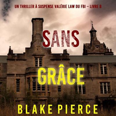 Sans grâce (Un Thriller à suspense Valérie Law du FBI – Livre 8) - Blake Pierce, Audio, 9798341586307