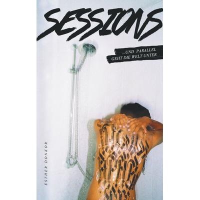 Sessions, Taschenbuch von Esther Donkor, BoD – Books on Demand, 978-3-7431-4120-9
