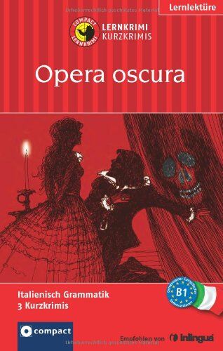 Roberta Rossi - Opera oscura. Compact Lernkrimi. Lernziel Italienisch Grammatik - Niveau B1 - Preis vom 13.10.2026 11:25:28 h