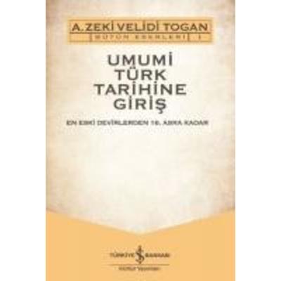Umumi Türk Tarihine Giris 2 Cilt Takim, Taschenbuch von A. Zeki Velidi Togan, Türkiye Is Bankasi Kültür Yayinlari