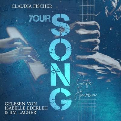 Your Song: Safe Haven - Claudia Fischer, Audio, 4099995316964