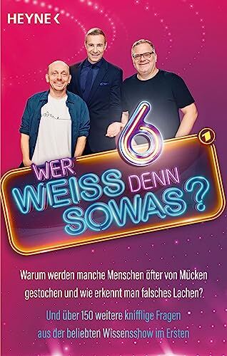 Wilhelm Heyne Verlag - Wer weiß denn sowas? 6: Warum werden manche Menschen öfter von Mücken gestochen und wie erkennt man falsches Lachen? - Und über 150 weitere knifflige Fragen aus der beliebten Wissensshow im Ersten - Preis vom 30.09.2026 22:30:23 h