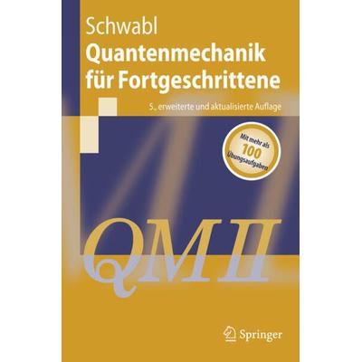Quantenmechanik für Fortgeschrittene (QM II), Taschenbuch von Franz Schwabl, Springer Berlin, 978-3-540-85075-5