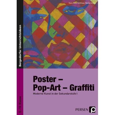 Poster - Pop-Art - Graffiti, Taschenbuch von Hans-Peter Kohlhaas,Marion Scholz, Persen Verlag in der AAP Lehrerwelt GmbH, 978-3-8344-3508-8