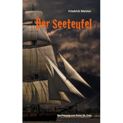 Der Seeteufel, Taschenbuch von Friedrich Meister, BoD – Books on Demand, 978-3-7412-7239-4
