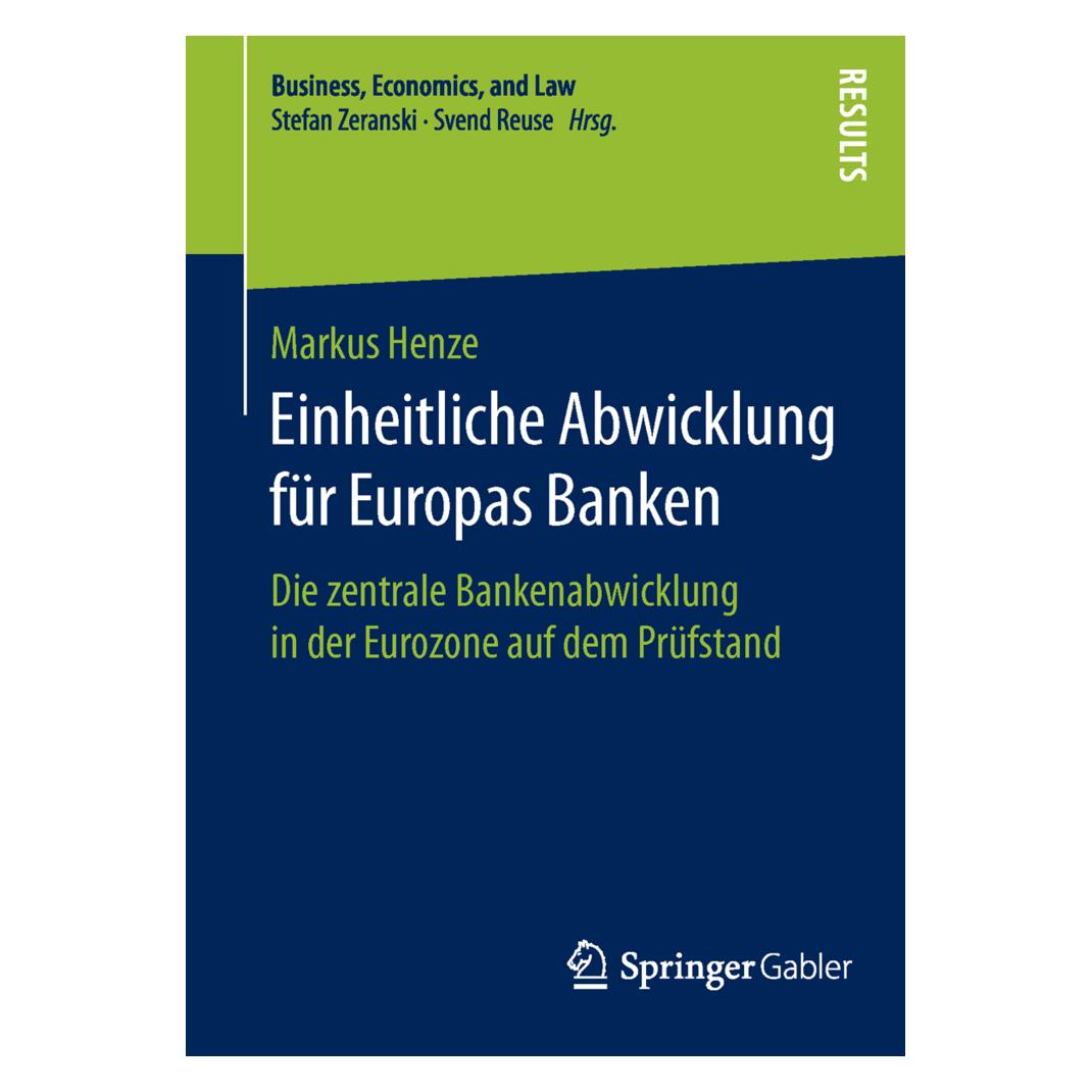 Springer Einheitliche Abwicklung für Europas Banken (Deutsch, Softcover, Markus Henze) (55605294)