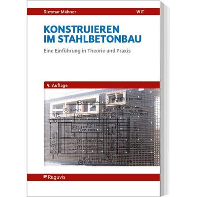 Konstruieren im Stahlbetonbau, Paperback von Dietmar Mähner, Reguvis Fachmedien, 978-3-8462-1630-9
