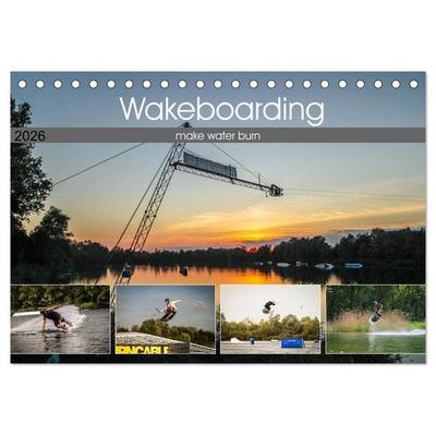 Wakeboarding - make water burn (Tischkalender 2026 DIN A5 quer), CALVENDO Monatskalender