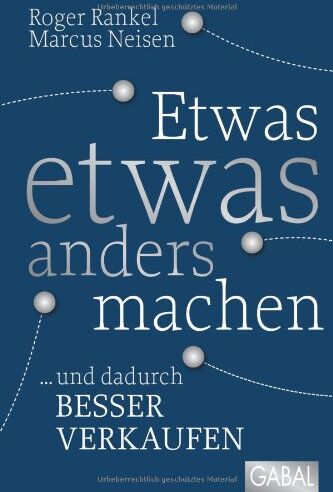 Roger Rankel - Etwas etwas anders machen: ... und dadurch besser verkaufen - Preis vom 30.09.2026 22:30:23 h