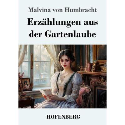 Erzählungen aus der Gartenlaube, Taschenbuch von Malvina Humbracht, Henricus - Edition Deutsche Klassik, 978-3-7437-4926-9