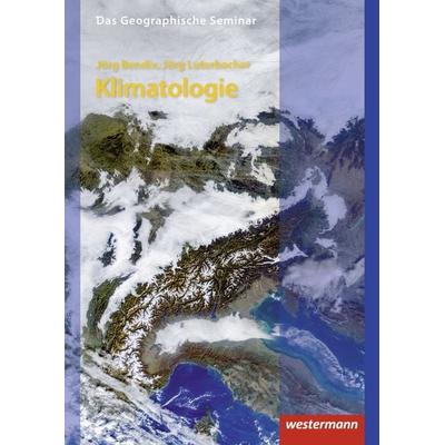 Klimatologie, Taschenbuch von Jürg Luterbacher,Jörg Bendix, Westermann Schulbuchverlag, 978-3-14-160284-5