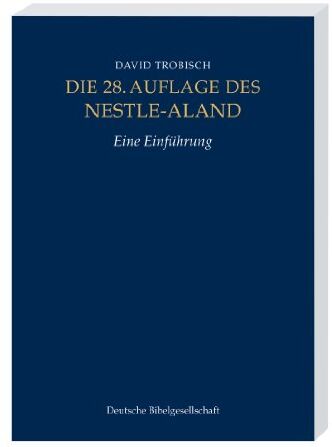 David Trobisch - Die 28. Auflage des Nestle-Aland: Eine Einführung - Preis vom 15.10.2026 23:06:25 h