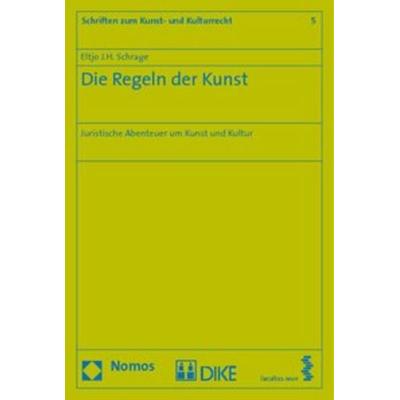 Die Regeln der Kunst, Taschenbuch von Eltjo J.H. Schrage, Nomos, 978-3-8329-4788-0