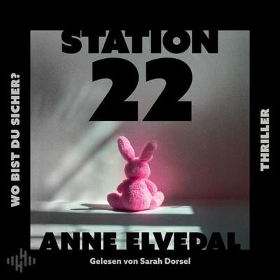 Station 22. Wo bist du sicher? - Anne Elvedal, Audio, 9783844943603