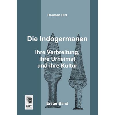Die Indogermanen, Taschenbuch von Herman Hirt, EHV-History, 978-3-95564-445-1
