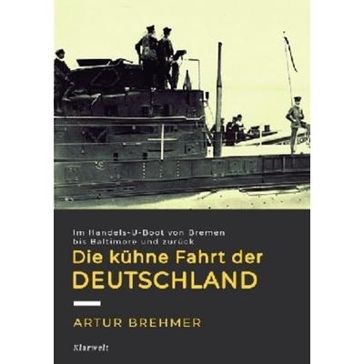 Die kühne Fahrt der „Deutschland“, Taschenbuch von Artur Brehmer, Epubli, 978-3-7467-4069-0