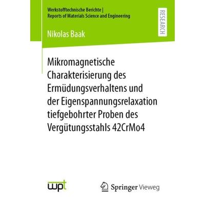 Mikromagnetische Charakterisierung des Ermüdungsverhaltens und der Eigenspannungsrelaxation tiefgebohrter Proben des Vergütungsstahls 42CrMo4,