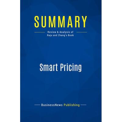 Summary: Smart Pricing, Taschenbuch von Businessnews Publishing, Business Book Summaries, 978-2-511-04279-3