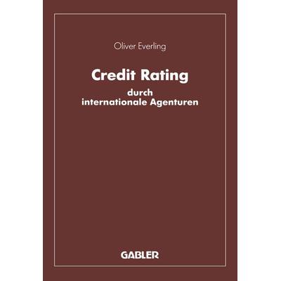 Credit Rating durch internationale Agenturen, Taschenbuch von Oliver Everling, Betriebswirtschaftlicher Verlag Gabler, 978-3-663-01214-6