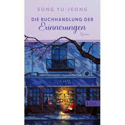 Die Buchhandlung der Erinnerungen, Gebundene Ausgabe von Yu-jeong Song, List Hardcover, 978-3-471-37005-6