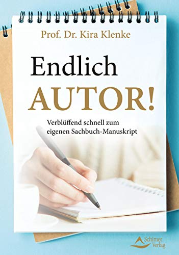 Kira Klenke - Endlich Autor!: Verblüffend schnell zum eigenen Sachbuch-Manuskript - Preis vom 11.10.2026 15:43:13 h