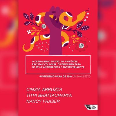 O capitalismo nasceu da violência racista e colonial: o feminismo para os 99% é antirracista e anti-imperialista - Cinzia Arruzza,Tithi