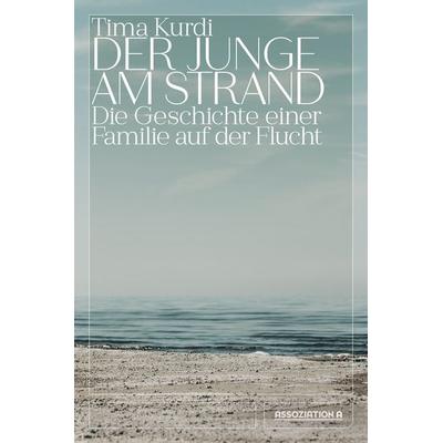 Der Junge am Strand, Taschenbuch von Tima Kurdi, Assoziation A, 978-3-86241-477-2