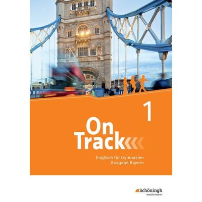 On Track 1. Schulbuch. Englisch für Gymnasien. Bayern, Sonstige von Marcus Sedgwick,David Baker,Fiona MacKenzie,Adrian Tennant,Patricia Wedler,